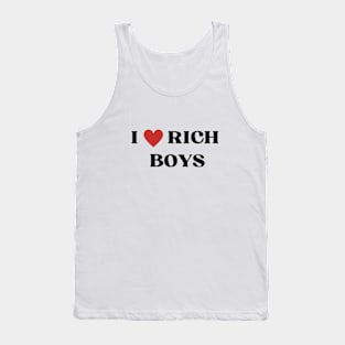 I LOVE RICH BOYS Tank Top